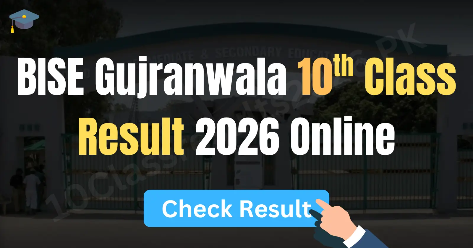 Gujranwala Board 10th Class Result 2026