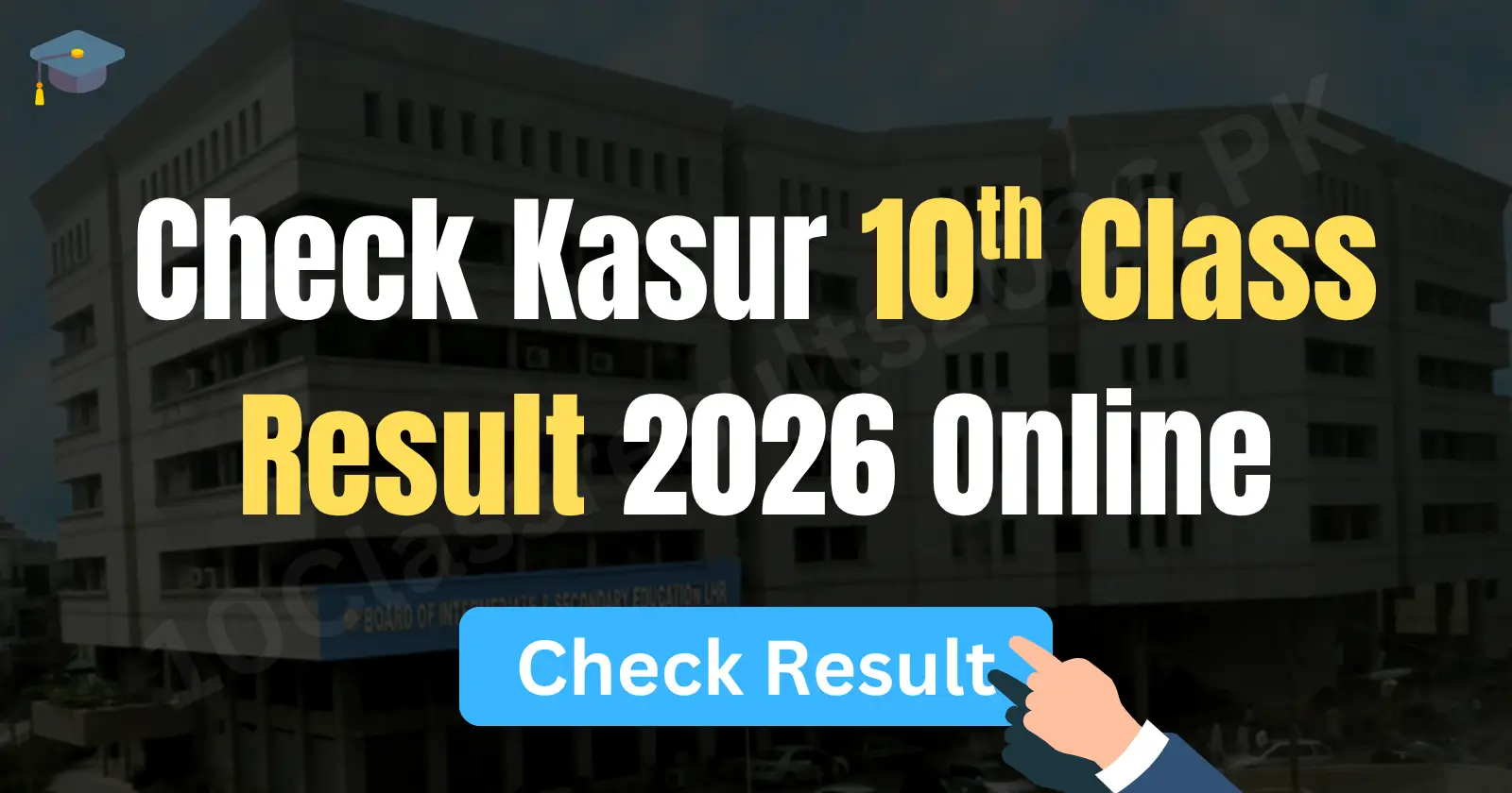 Kasur 10th Class Result 2026